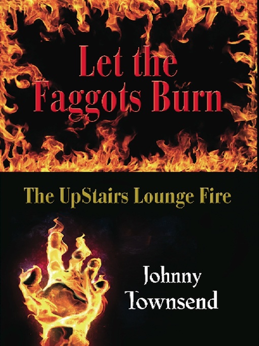 Title details for Let the Faggots Burn by Johnny Townsend - Available